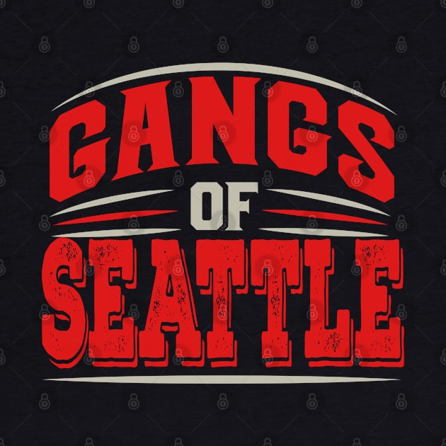 Seattle - Gangs of Seattle Us City Lover Football by Riffize